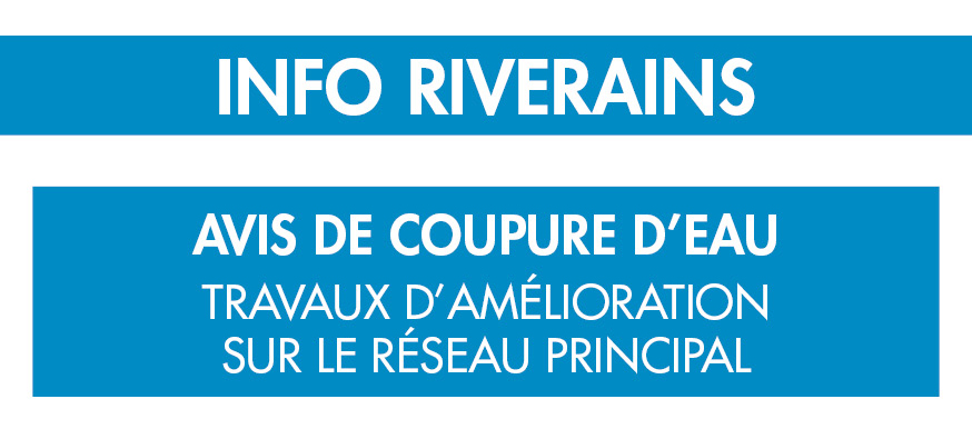 AVIS DE PERTURBATION ET DE COUPURE D’EAU